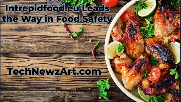 Experience the Future: Intrepidfood.eu Leads the Way in Food Safety